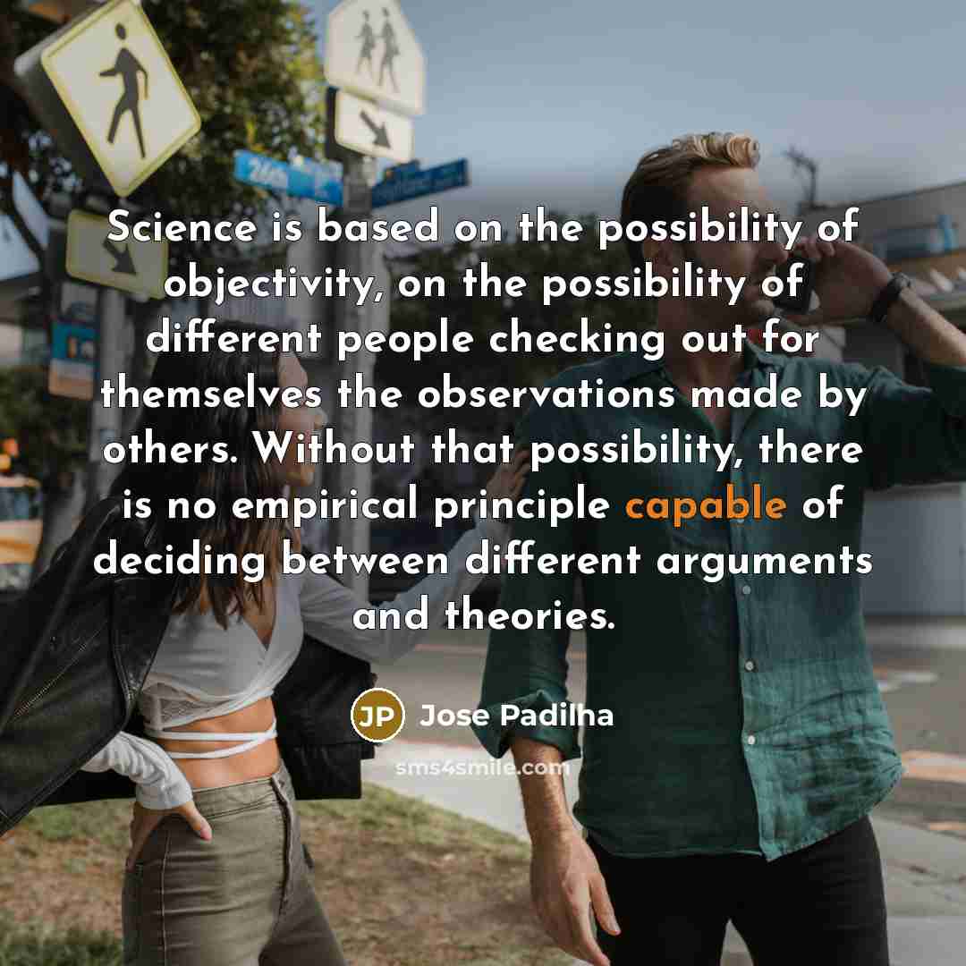 “Science is based on the possibility of objectivity, on the…” quote by Jose Padilha