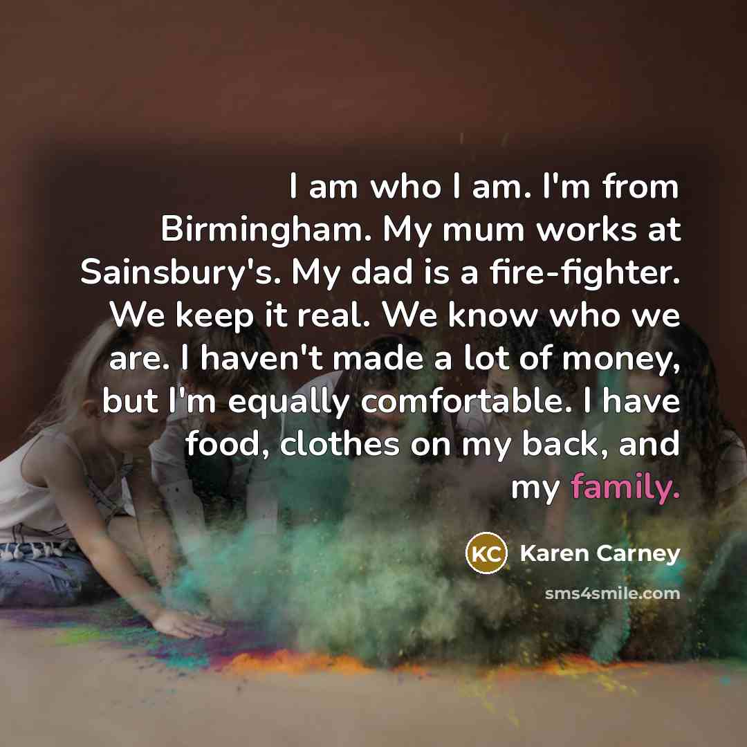 “I am who I am. I'm from Birmingham. My mum…” quote by Karen Carney