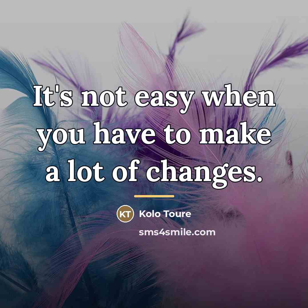 “It's not easy when you have to make a lot…” quote by Kolo Toure