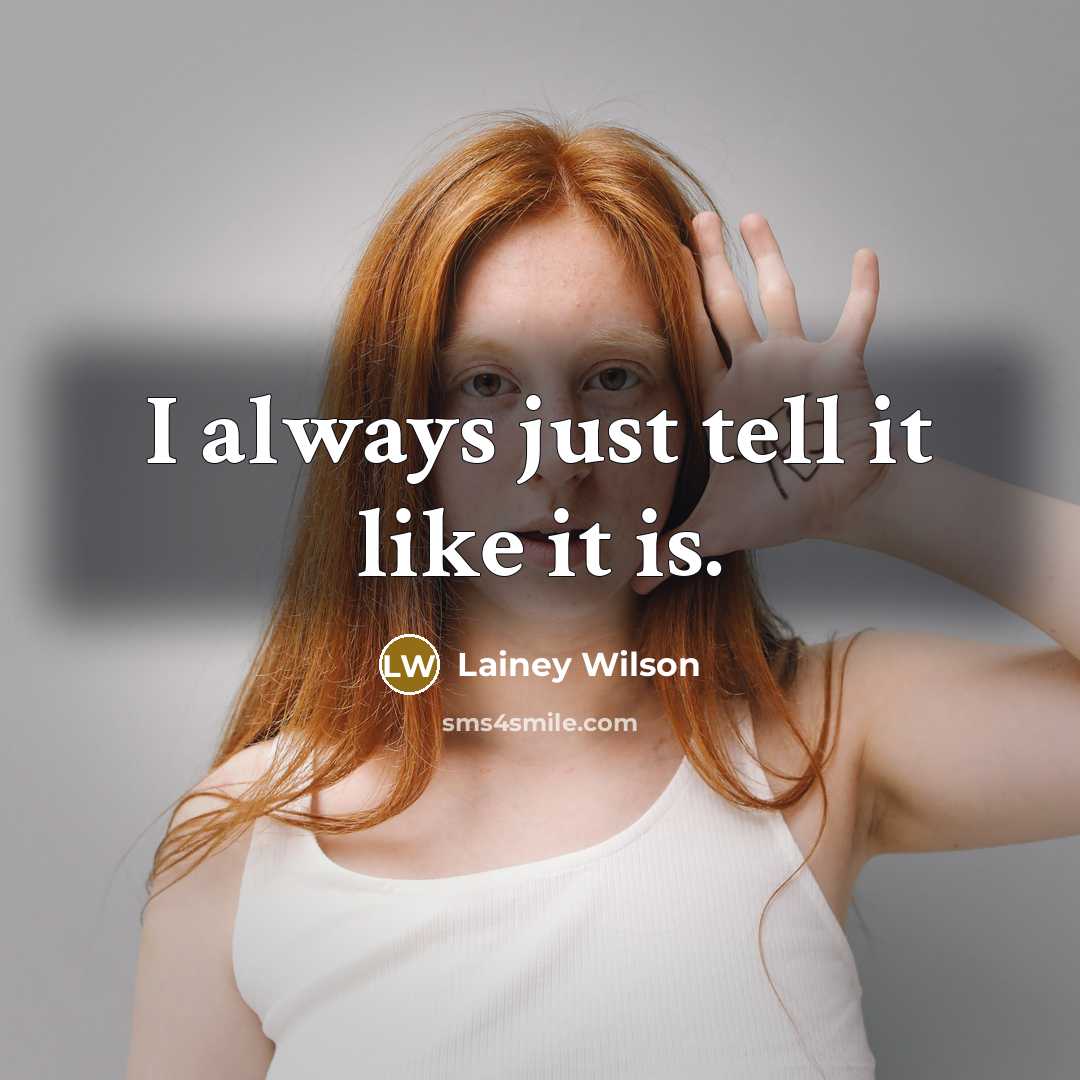 “I always just tell it like it is.…” quote by Lainey Wilson