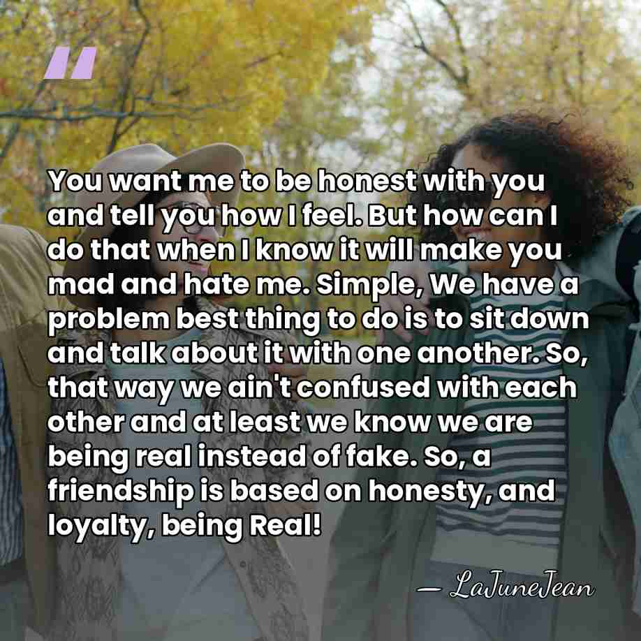 You want me to be honest with you and tell you how&hellip; - LaJuneJean