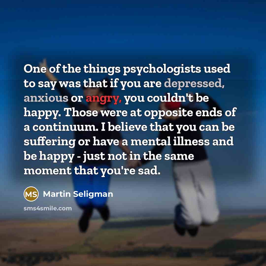 “One of the things psychologists used to say was that…” quote by Martin Seligman