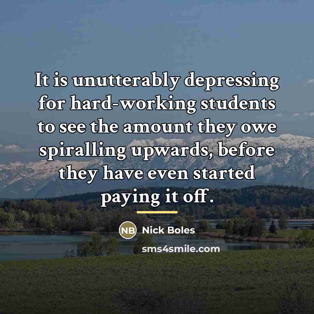 “It is unutterably depressing for hard-working students to see the…” quote by Nick Boles