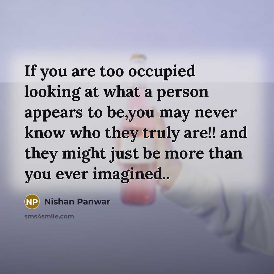 “If you are too occupied looking at what a person…” quote by Nishan Panwar