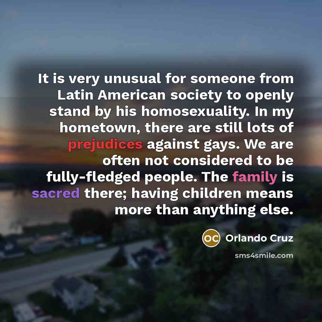 “It is very unusual for someone from Latin American society…” quote by Orlando Cruz
