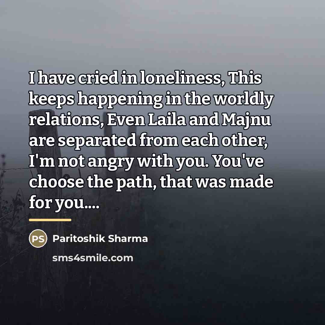 “I have cried in loneliness, This keeps happening in the…” quote by Paritoshik Sharma