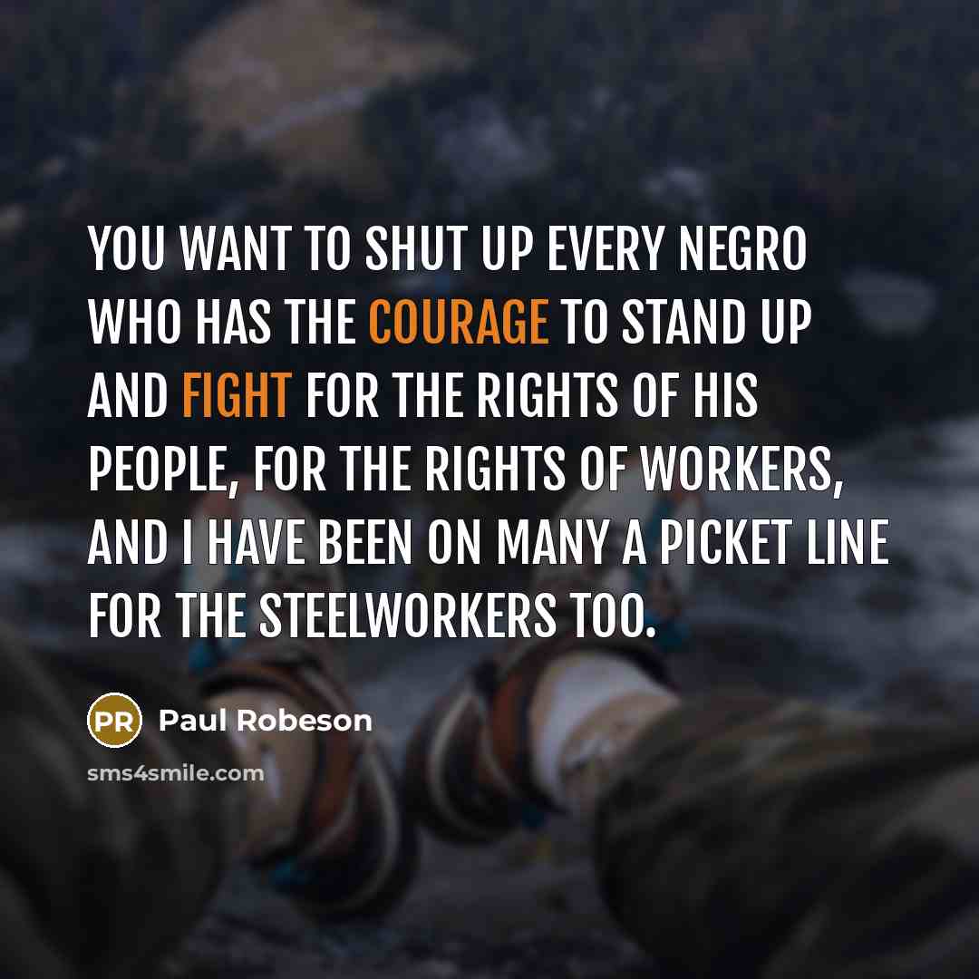 “You want to shut up every Negro who has the…” quote by Paul Robeson