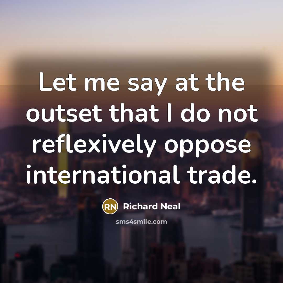 “Let me say at the outset that I do not…” quote by Richard Neal