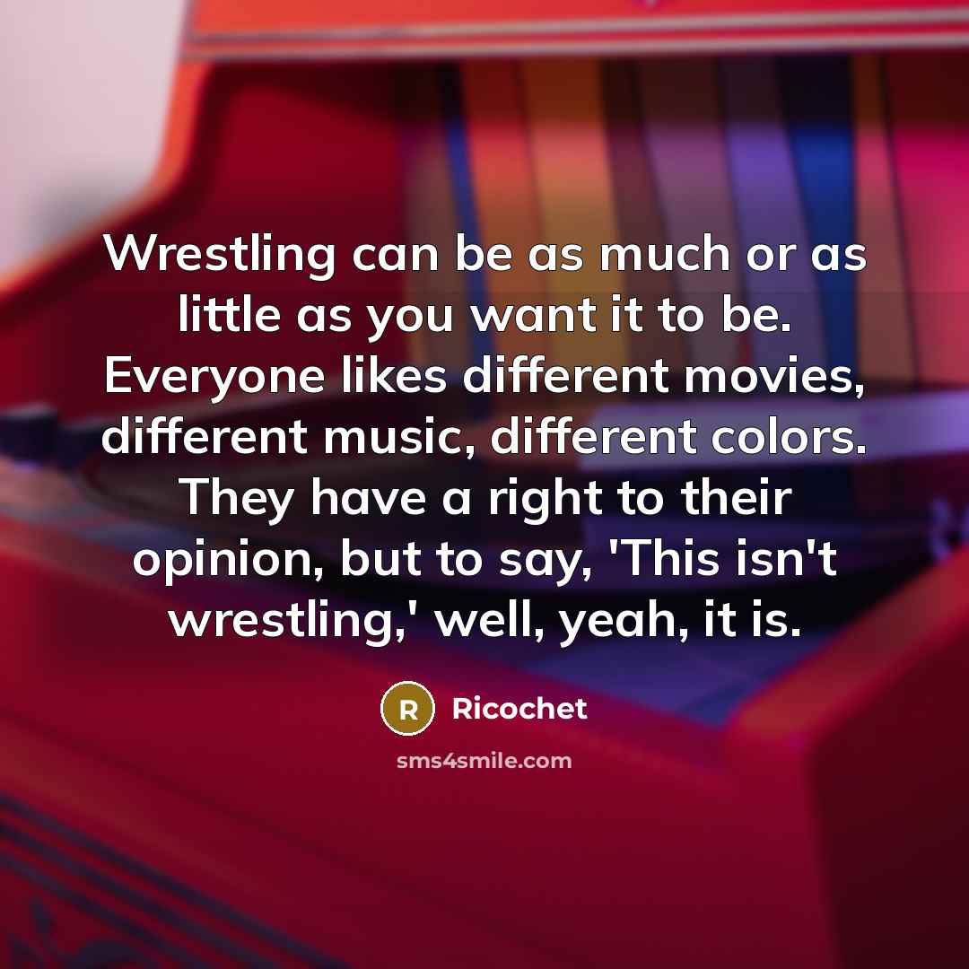 “Wrestling can be as much or as little as you…” quote by Ricochet