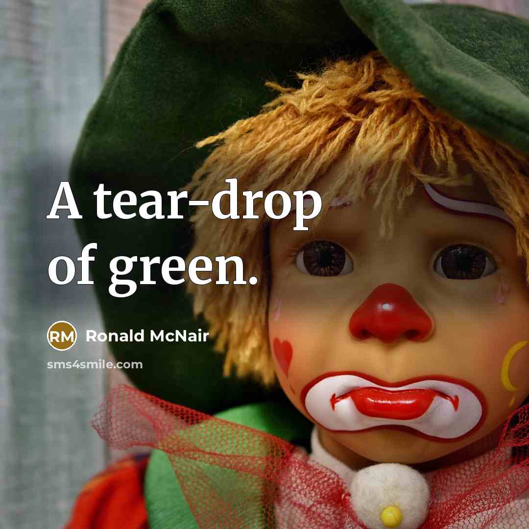 “A tear-drop of green.…” quote by Ronald McNair