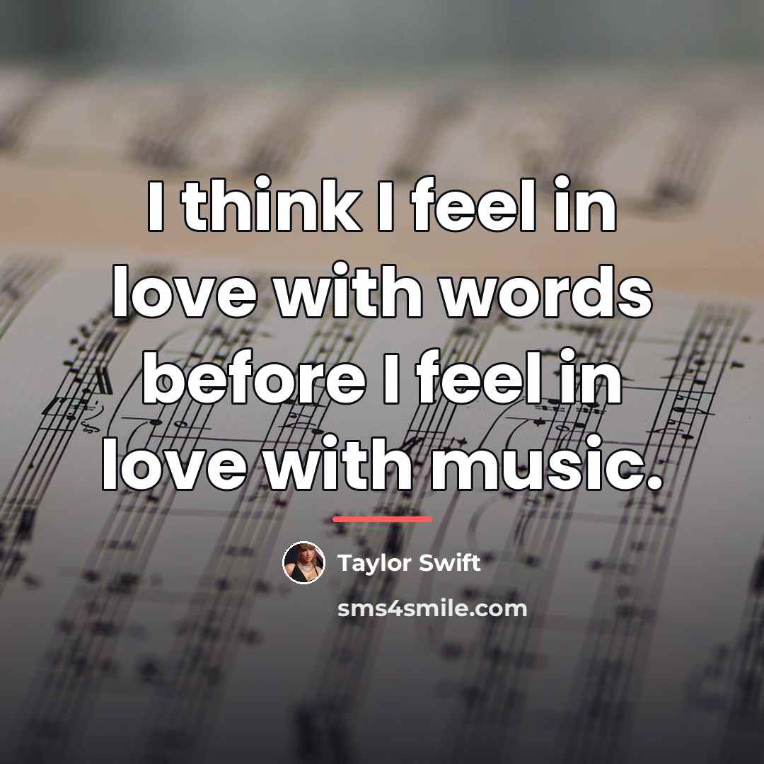 “I think I feel in love with words before I…” quote by Taylor Swift