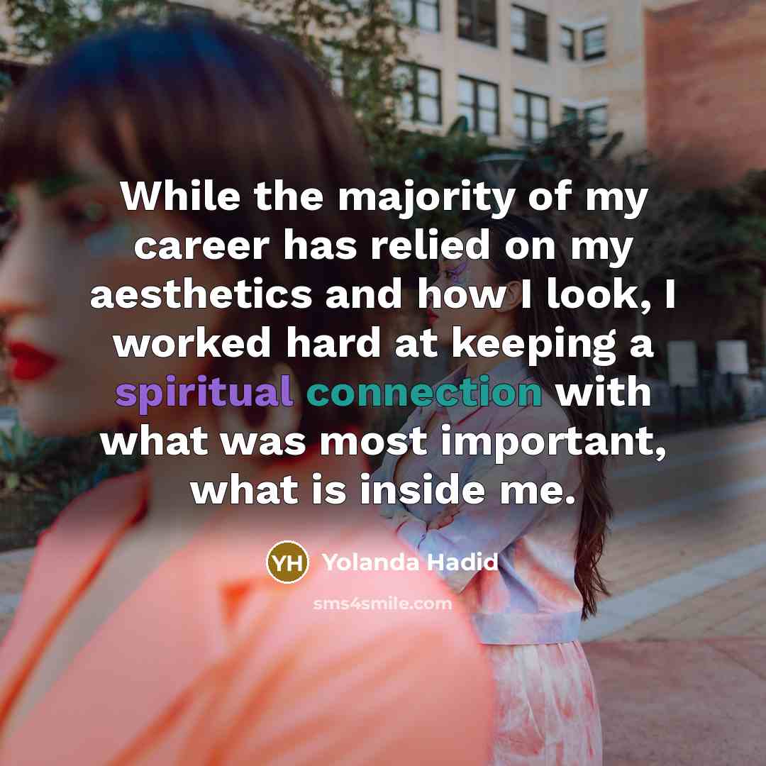 “While the majority of my career has relied on my…” quote by Yolanda Hadid