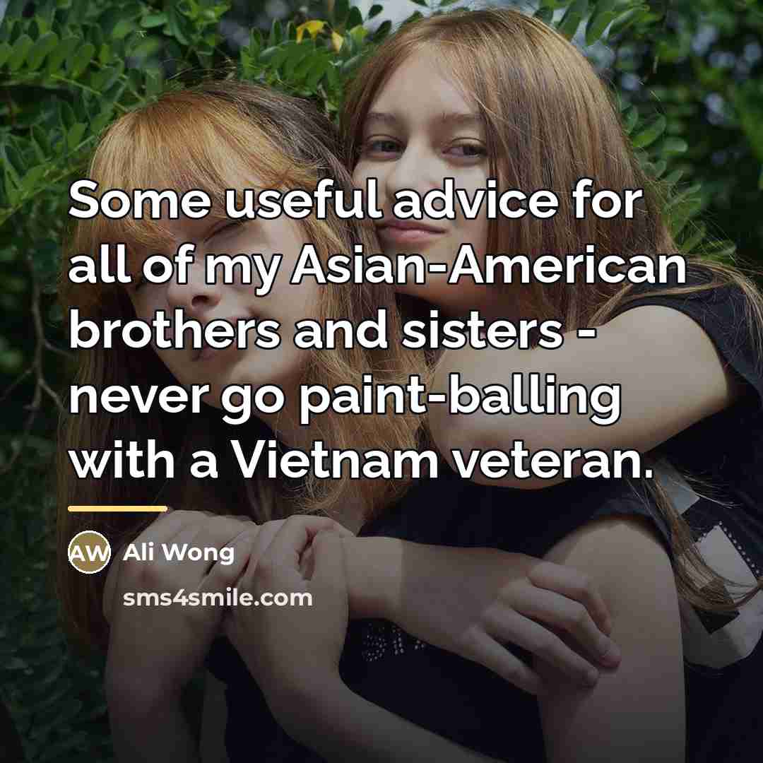 “Some useful advice for all of my Asian-American brothers and…” quote by Ali Wong