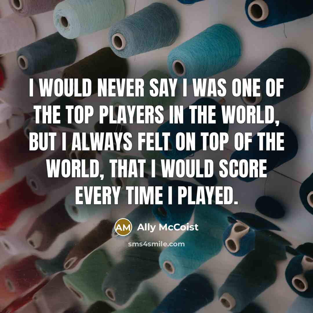 “I would never say I was one of the top…” quote by Ally McCoist
