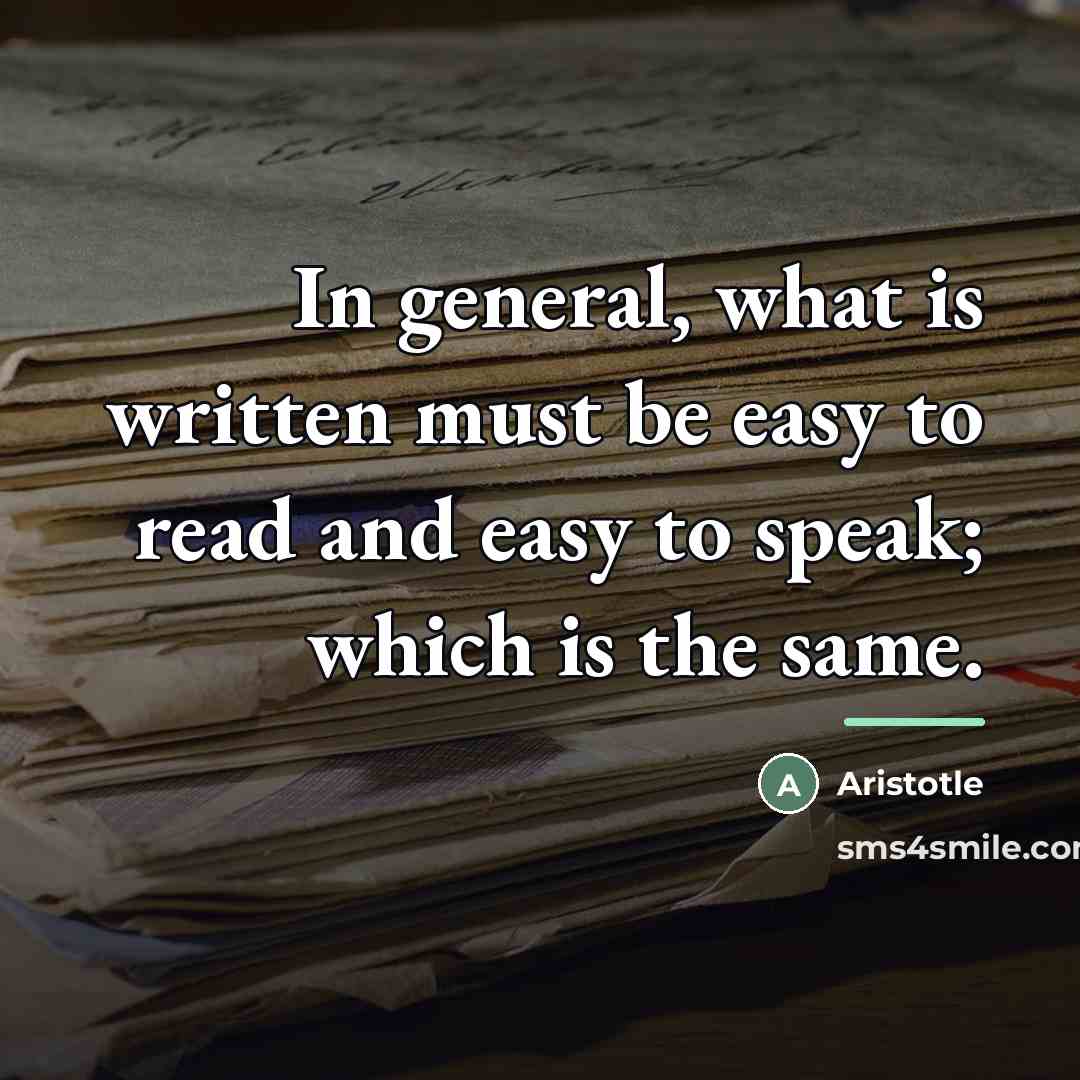 “In general, what is written must be easy to read…” quote by Aristotle