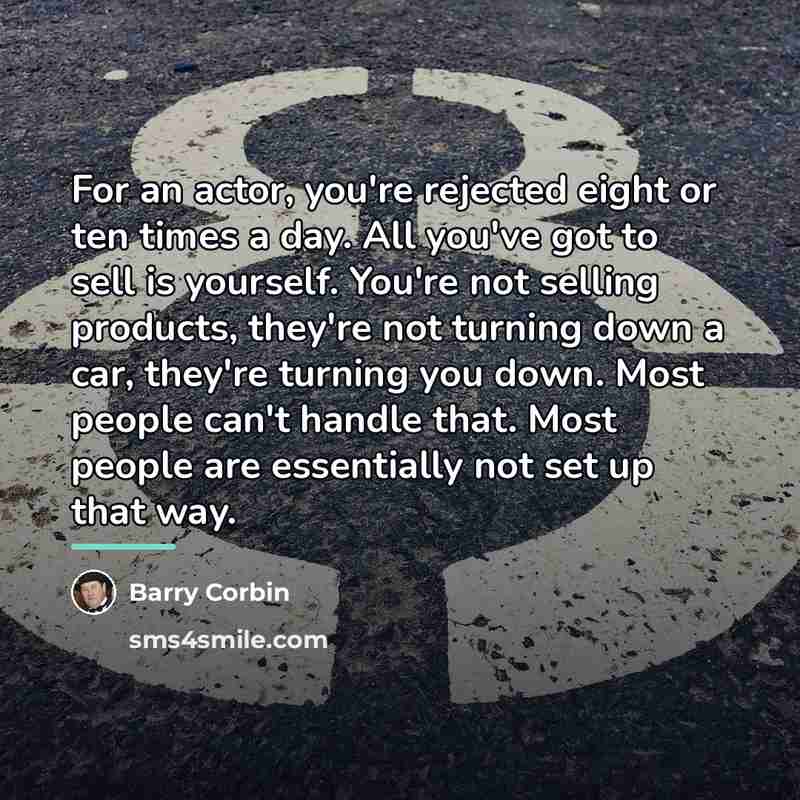 “For an actor, you're rejected eight or ten times a…” quote by Barry Corbin