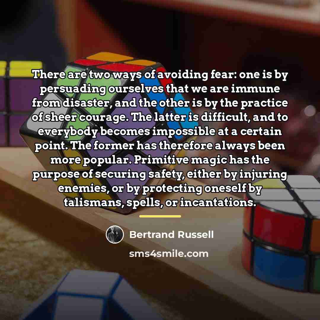 “There are two ways of avoiding fear: one is by…” quote by Bertrand Russell