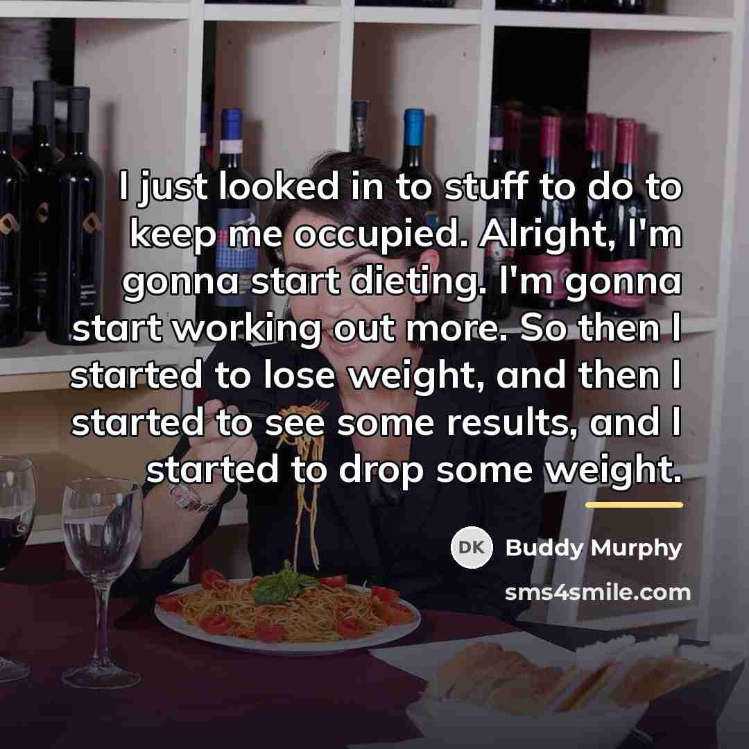 “I just looked in to stuff to do to keep…” quote by Buddy Murphy