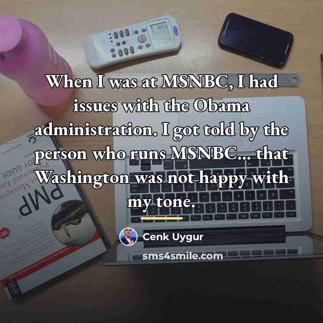 “When I was at MSNBC, I had issues with the…” quote by Cenk Uygur