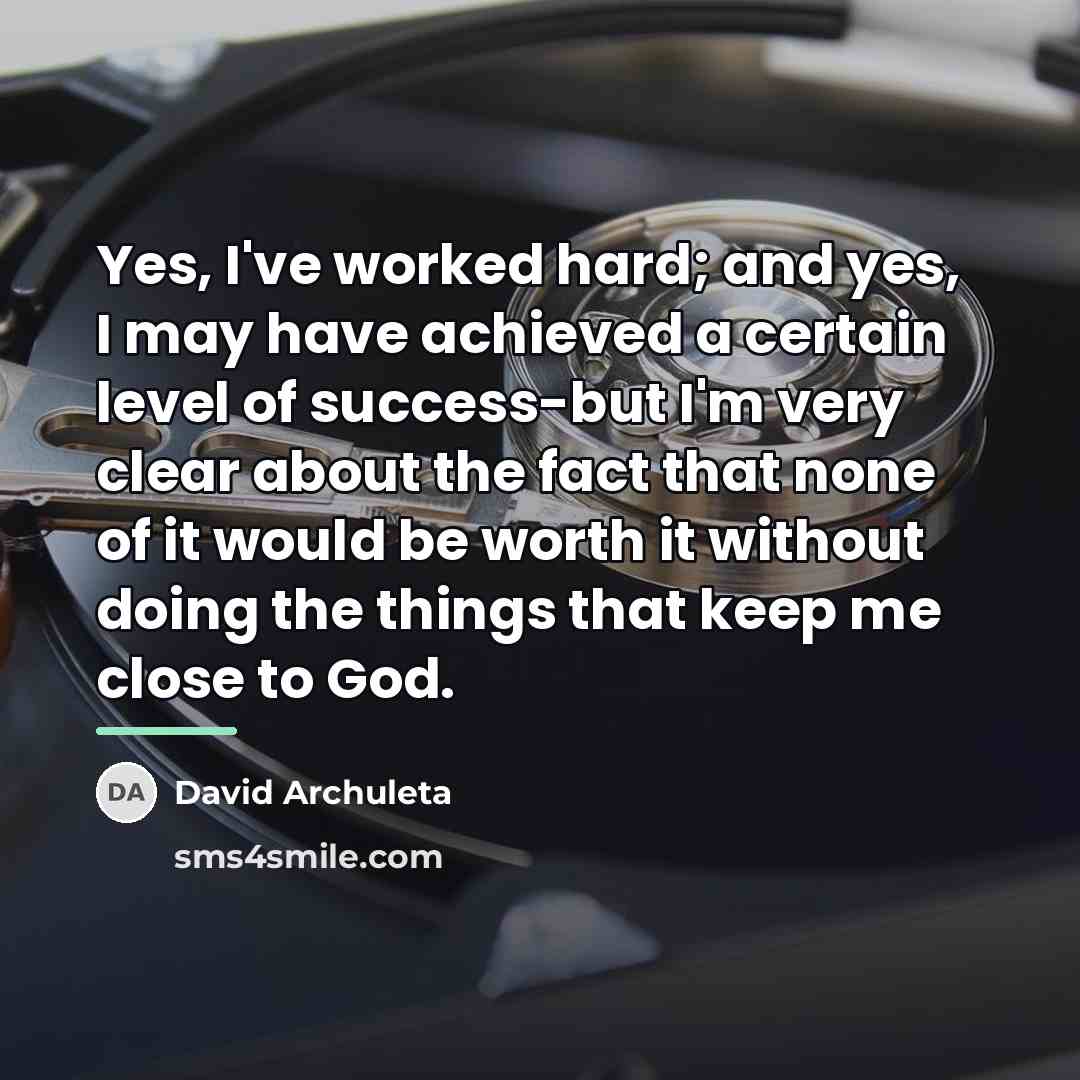 “Yes, I've worked hard; and yes, I may have achieved…” quote by David Archuleta