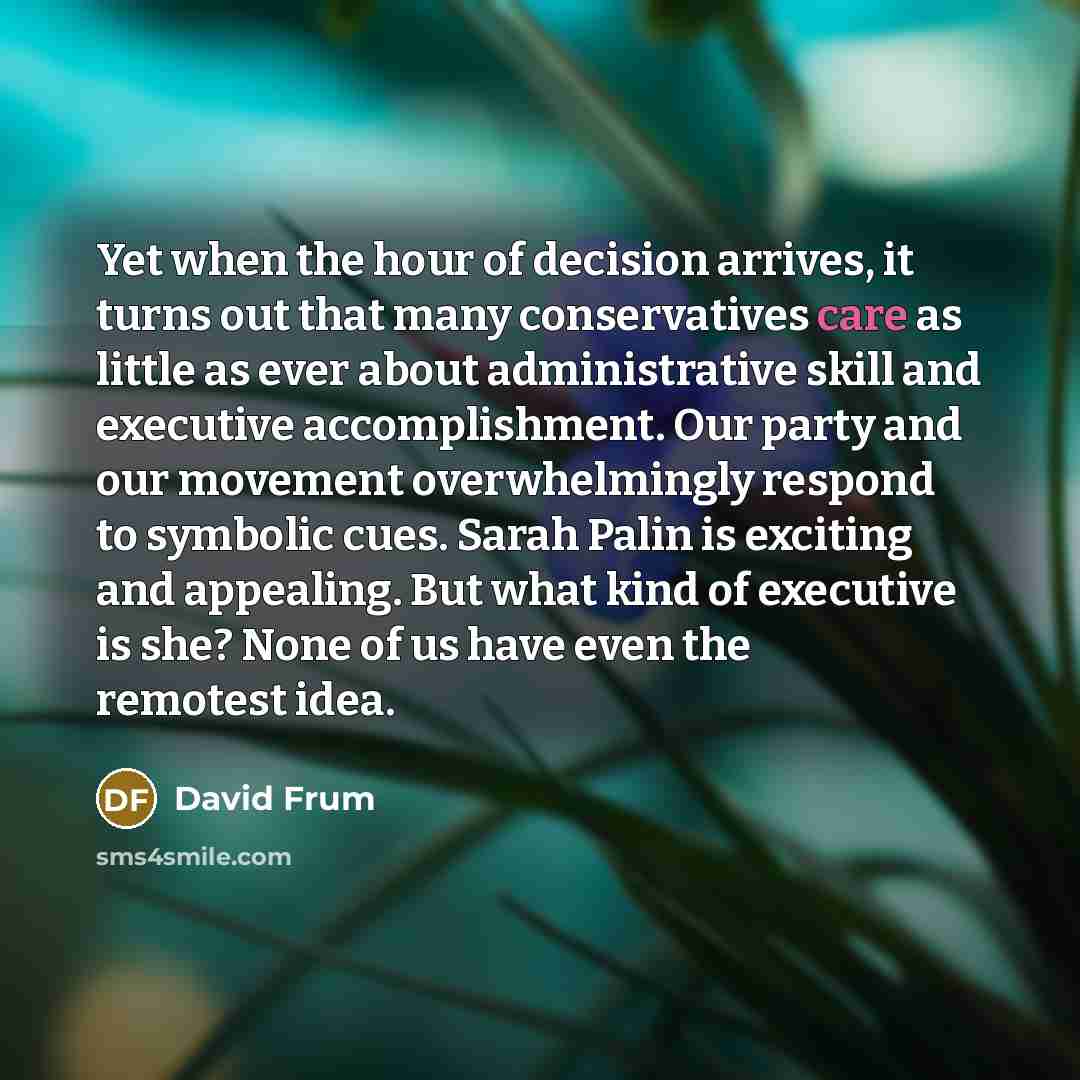 “Yet when the hour of decision arrives, it turns out…” quote by David Frum