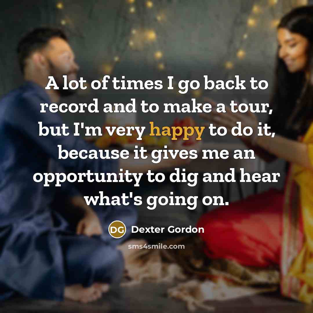“A lot of times I go back to record and…” quote by Dexter Gordon