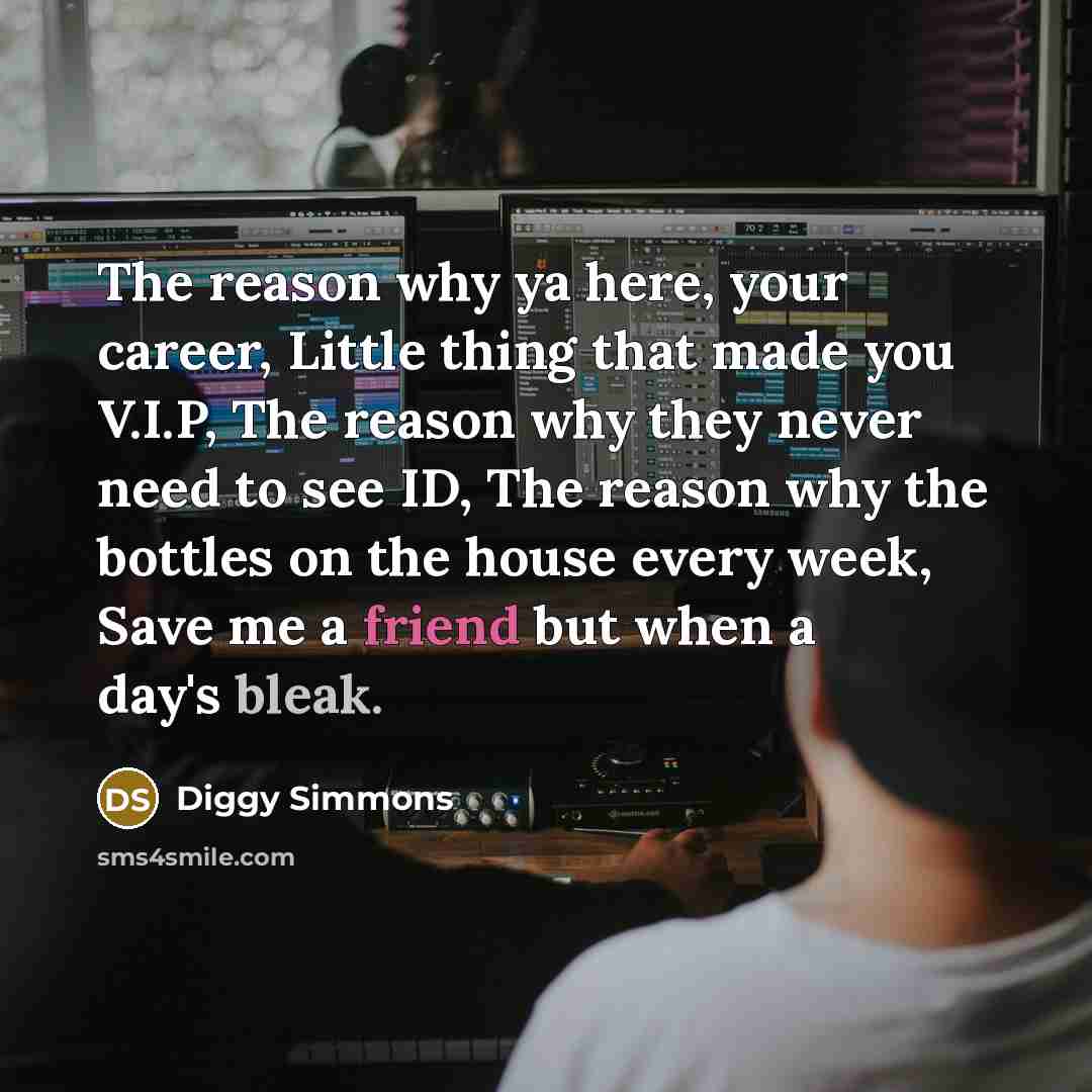 “The reason why ya here, your career, Little thing that…” quote by Diggy Simmons