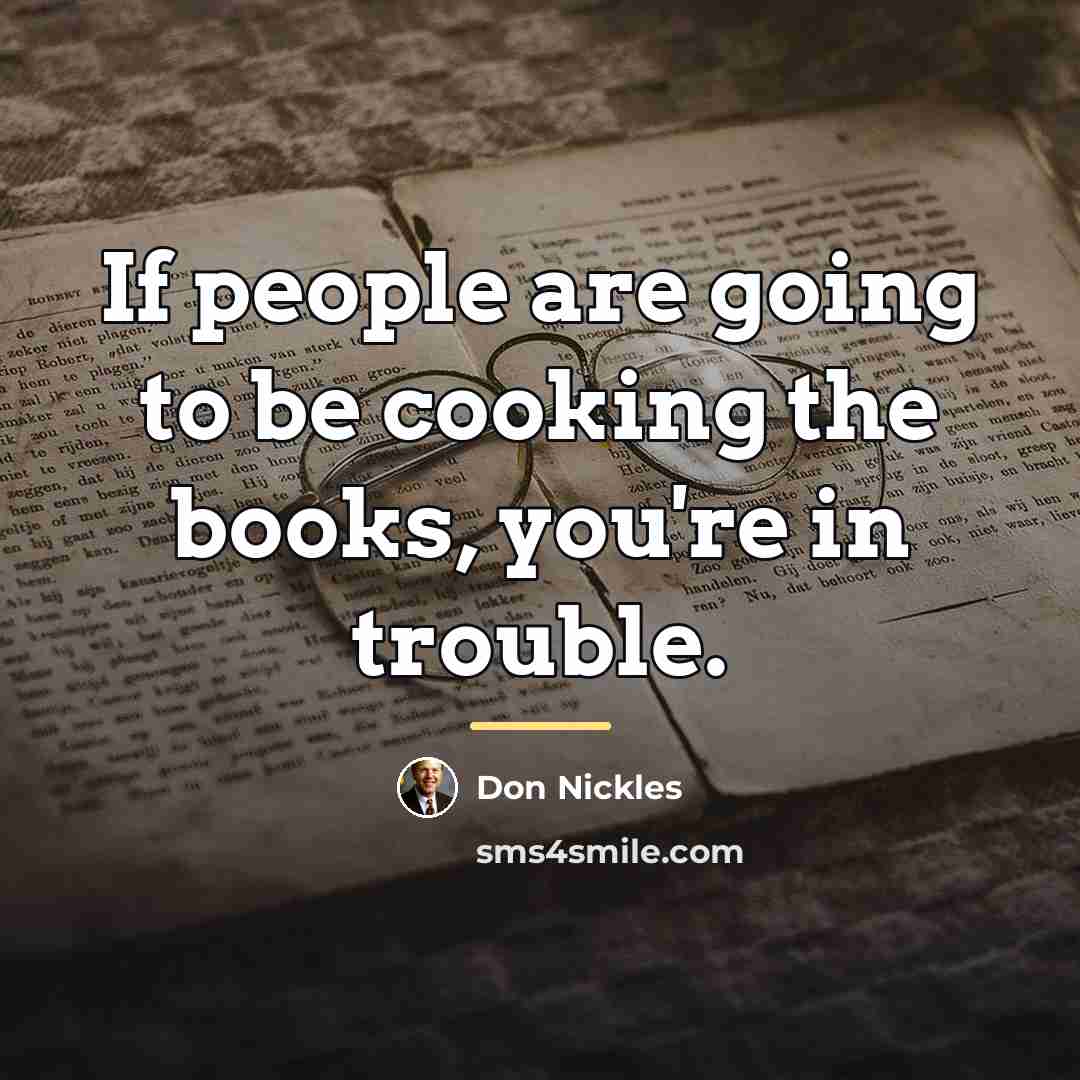 “If people are going to be cooking the books, you're…” quote by Don Nickles
