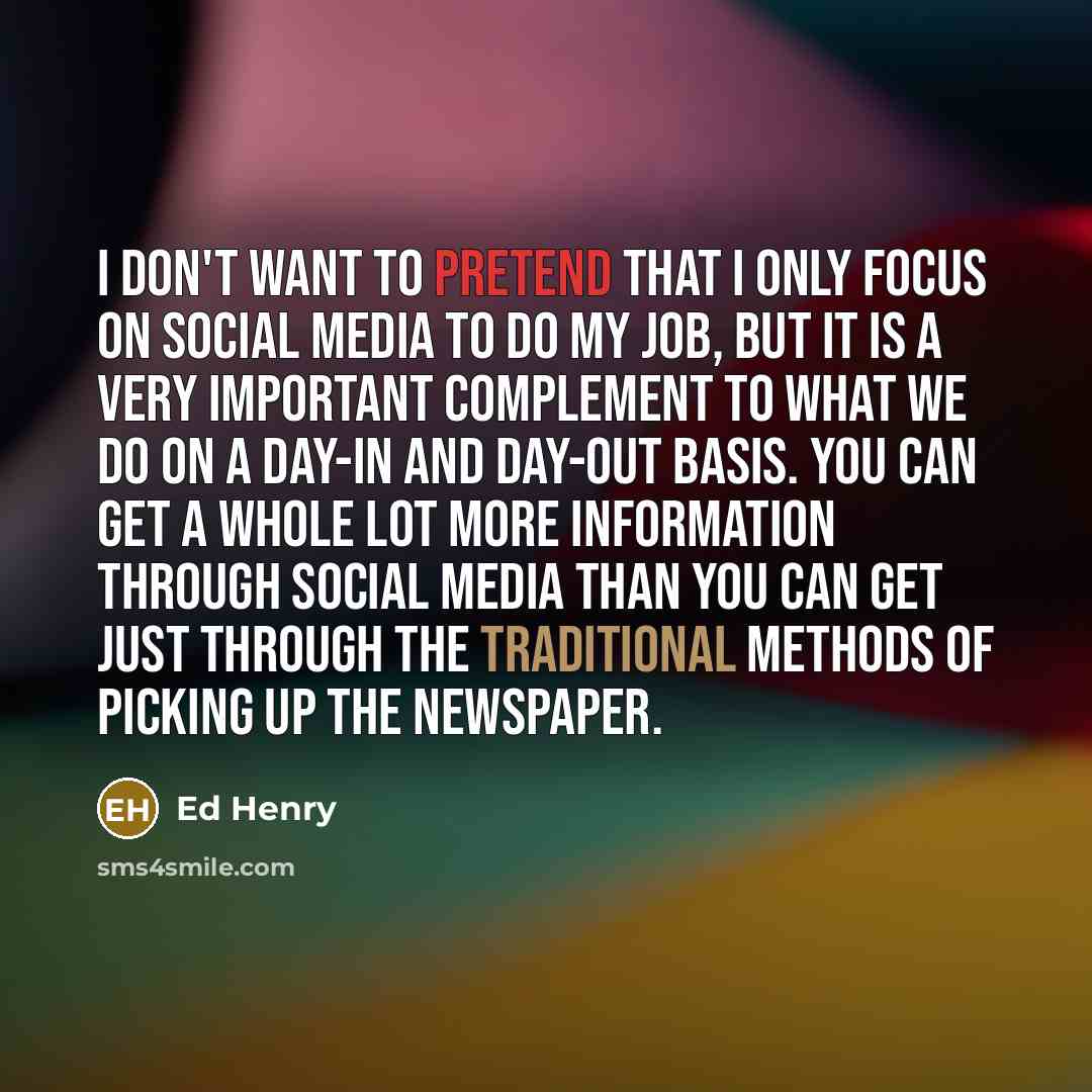 “I don't want to pretend that I only focus on…” quote by Ed Henry