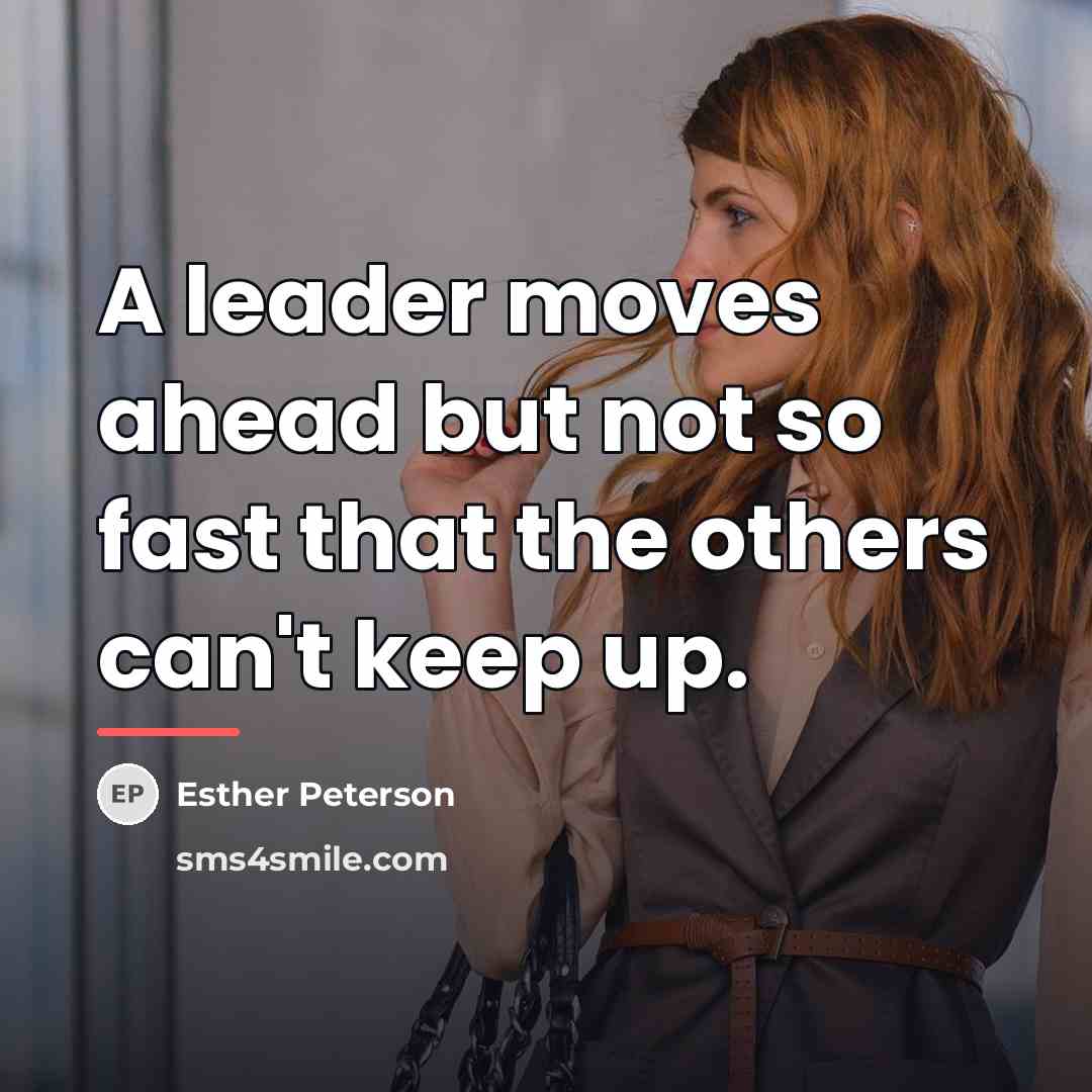 “A leader moves ahead but not so fast that the…” quote by Esther Peterson