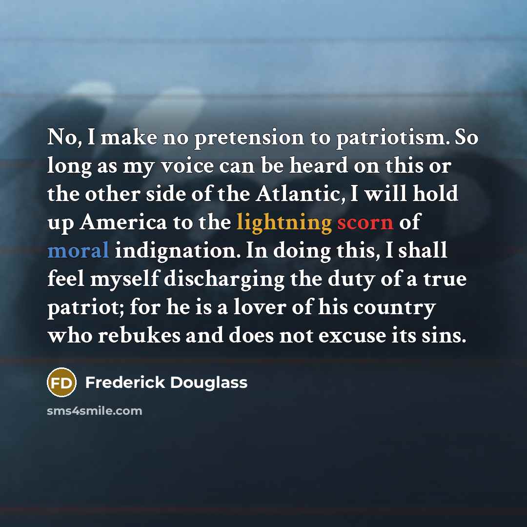 “No, I make no pretension to patriotism. So long as…” quote by Frederick Douglass
