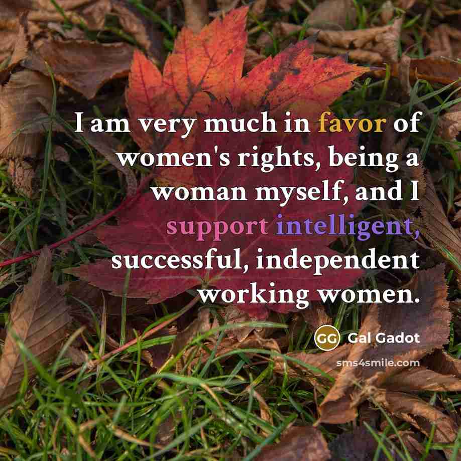 “I am very much in favor of women's rights, being…” quote by Gal Gadot