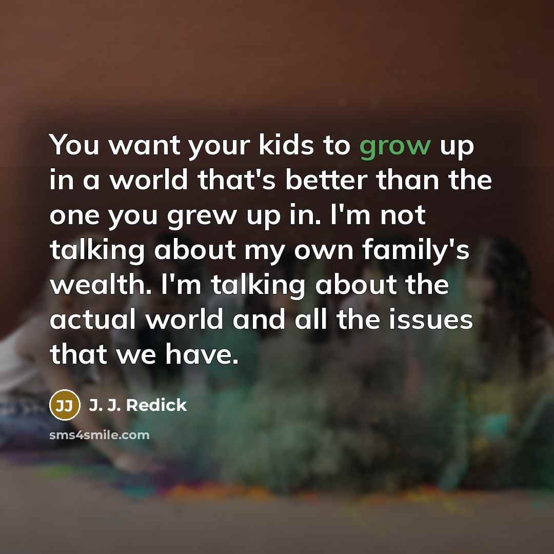 “You want your kids to grow up in a world…” quote by J. J. Redick