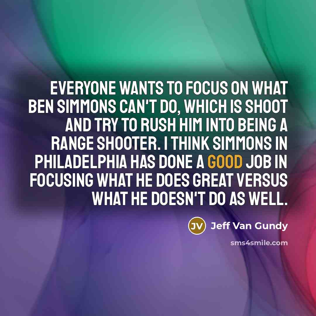 “Everyone wants to focus on what Ben Simmons can't do,…” quote by Jeff Van Gundy