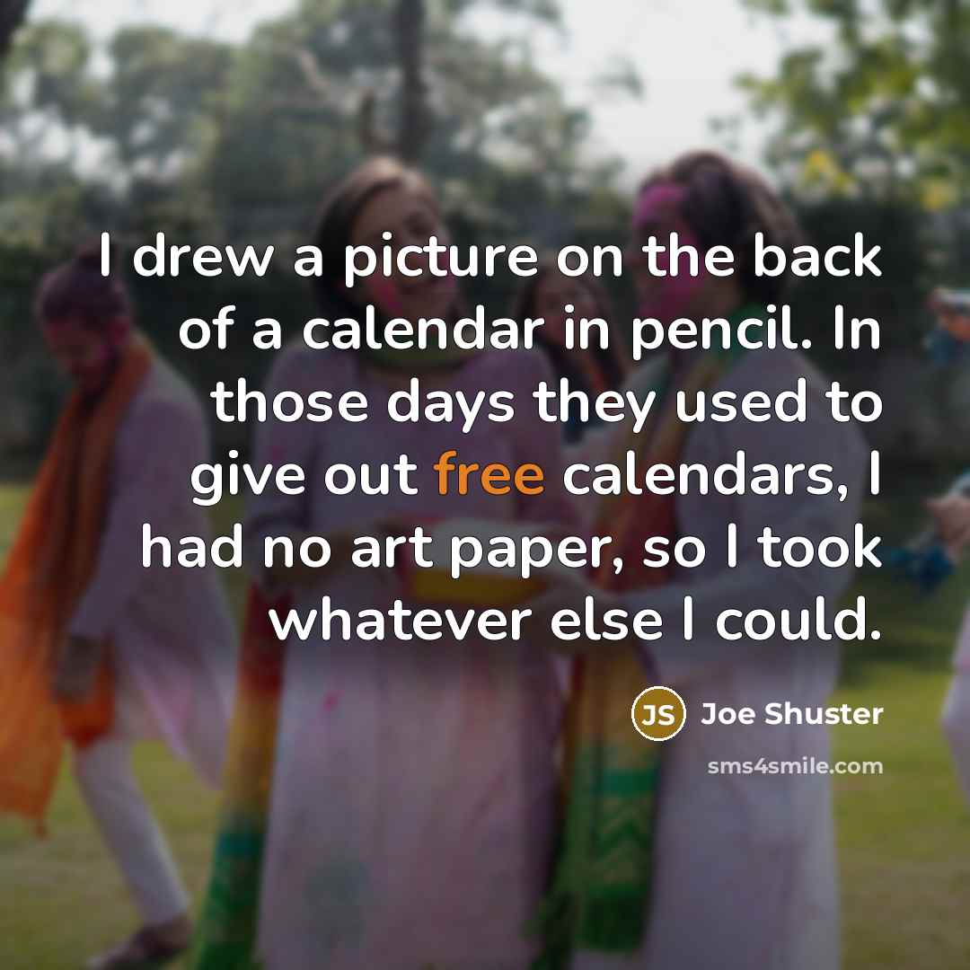 “I drew a picture on the back of a calendar…” quote by Joe Shuster
