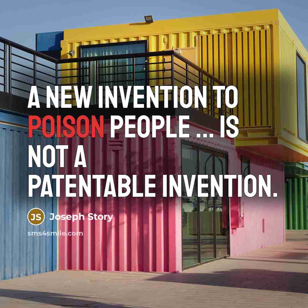 “A new invention to poison people ... is not a…” quote by Joseph Story