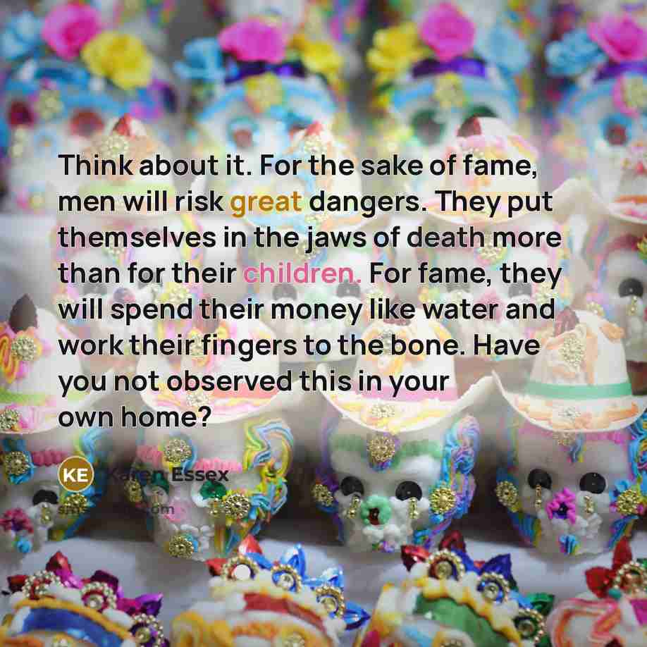 “Think about it. For the sake of fame, men will…” quote by Karen Essex