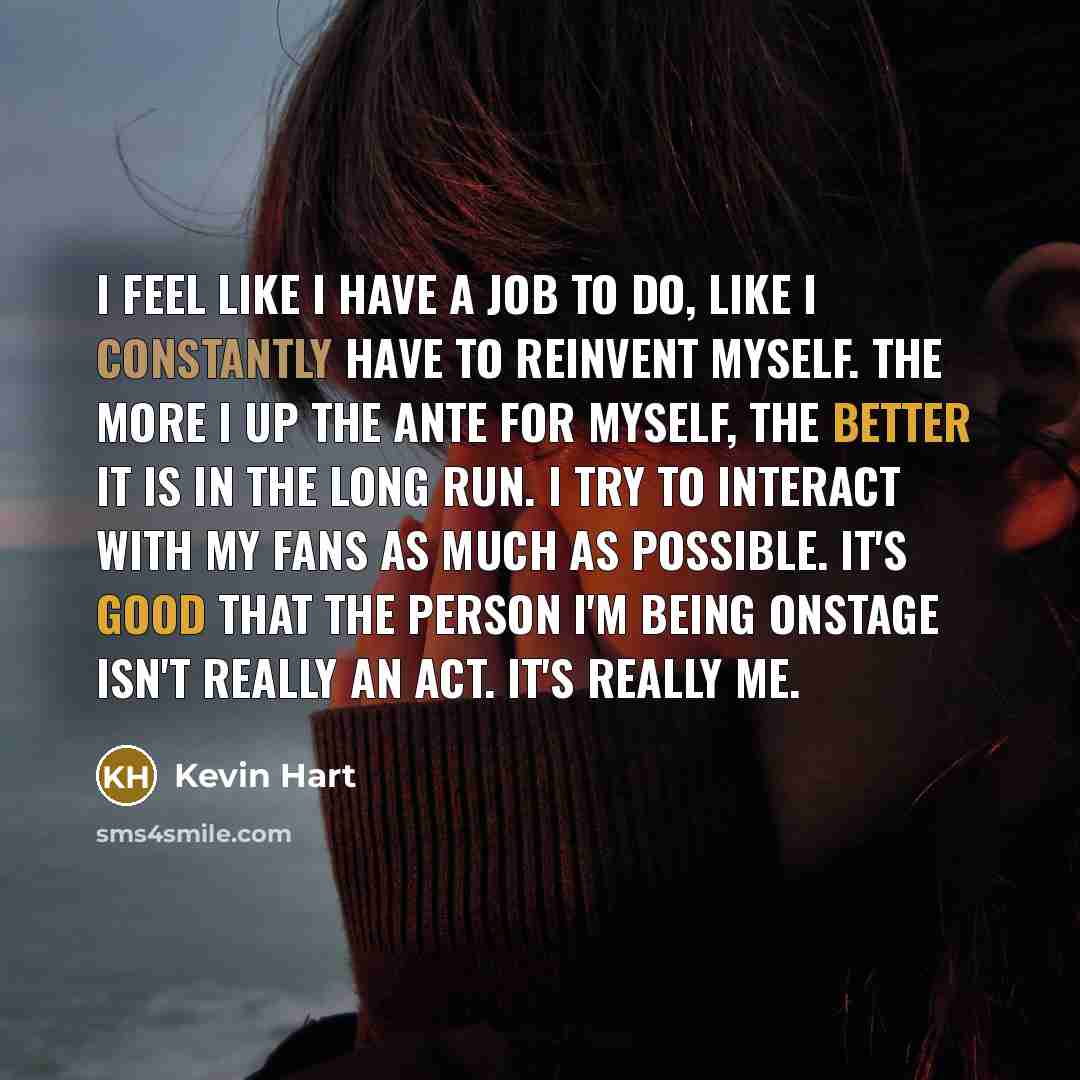 “I feel like I have a job to do, like…” quote by Kevin Hart