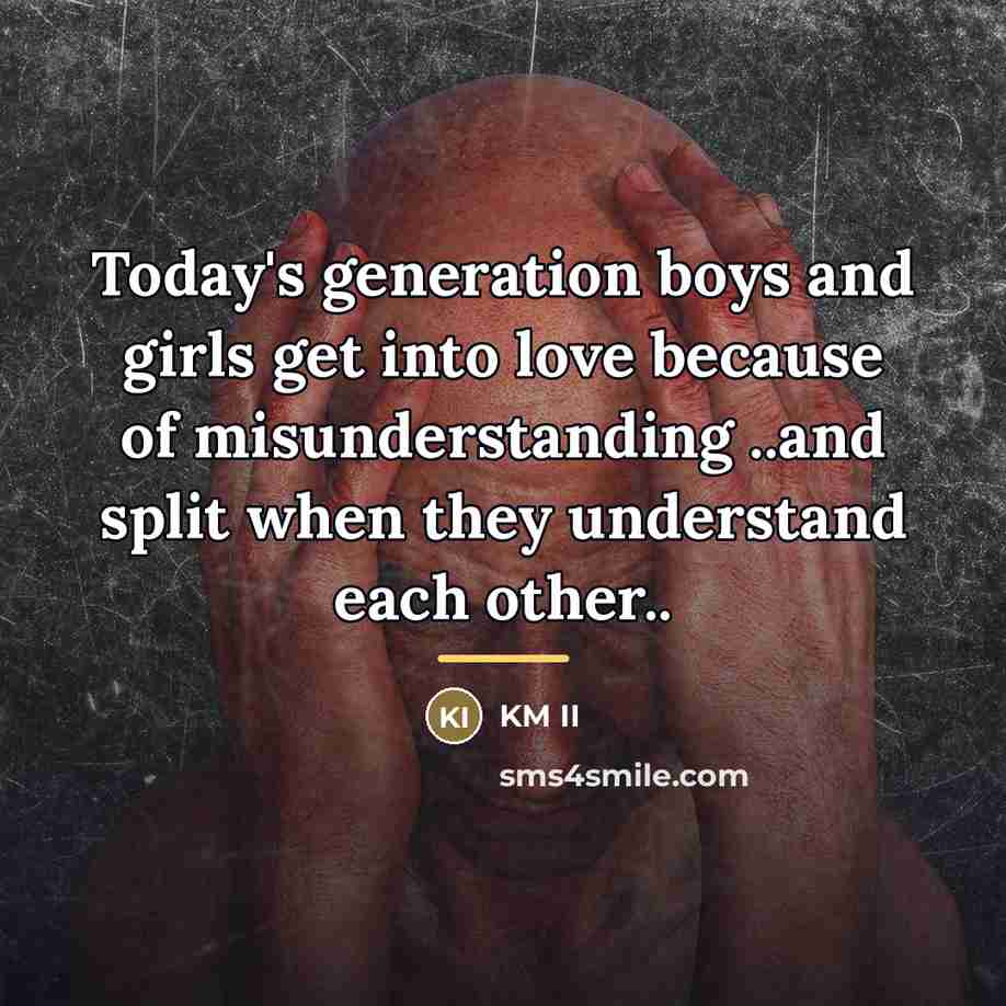 “Today's generation boys and girls get into love because of…” quote by KM II