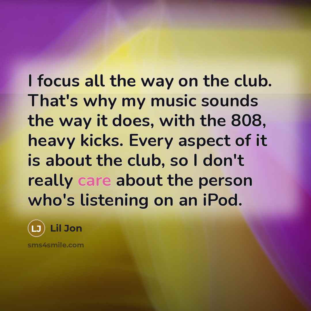 “I focus all the way on the club. That's why…” quote by Lil Jon