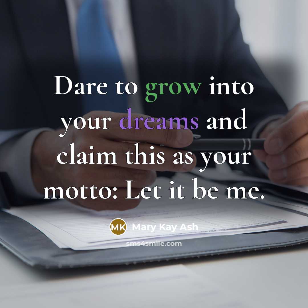 “Dare to grow into your dreams and claim this as…” quote by Mary Kay Ash