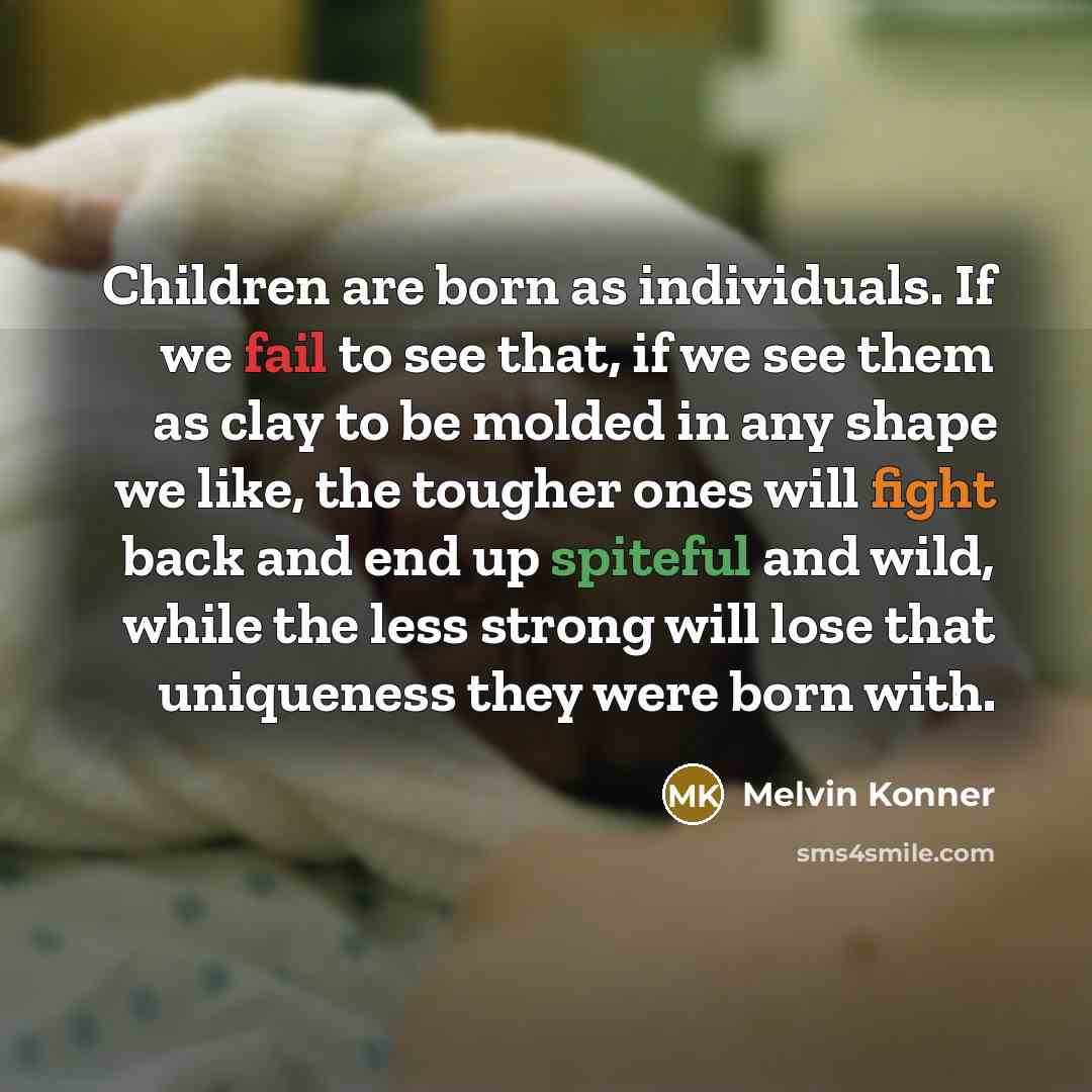 “Children are born as individuals. If we fail to see…” quote by Melvin Konner
