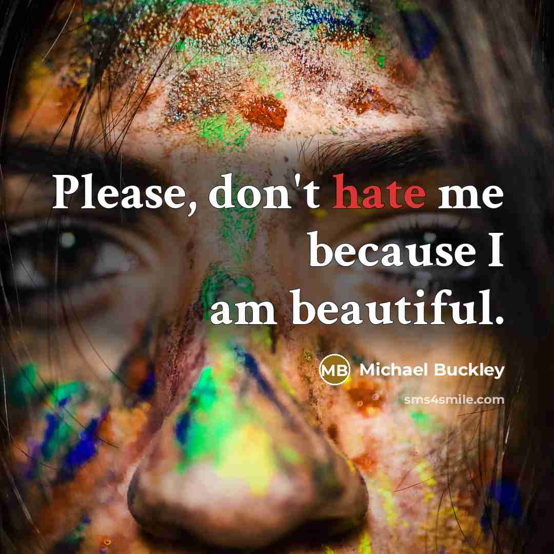 “Please, don't hate me because I am beautiful.…” quote by Michael Buckley