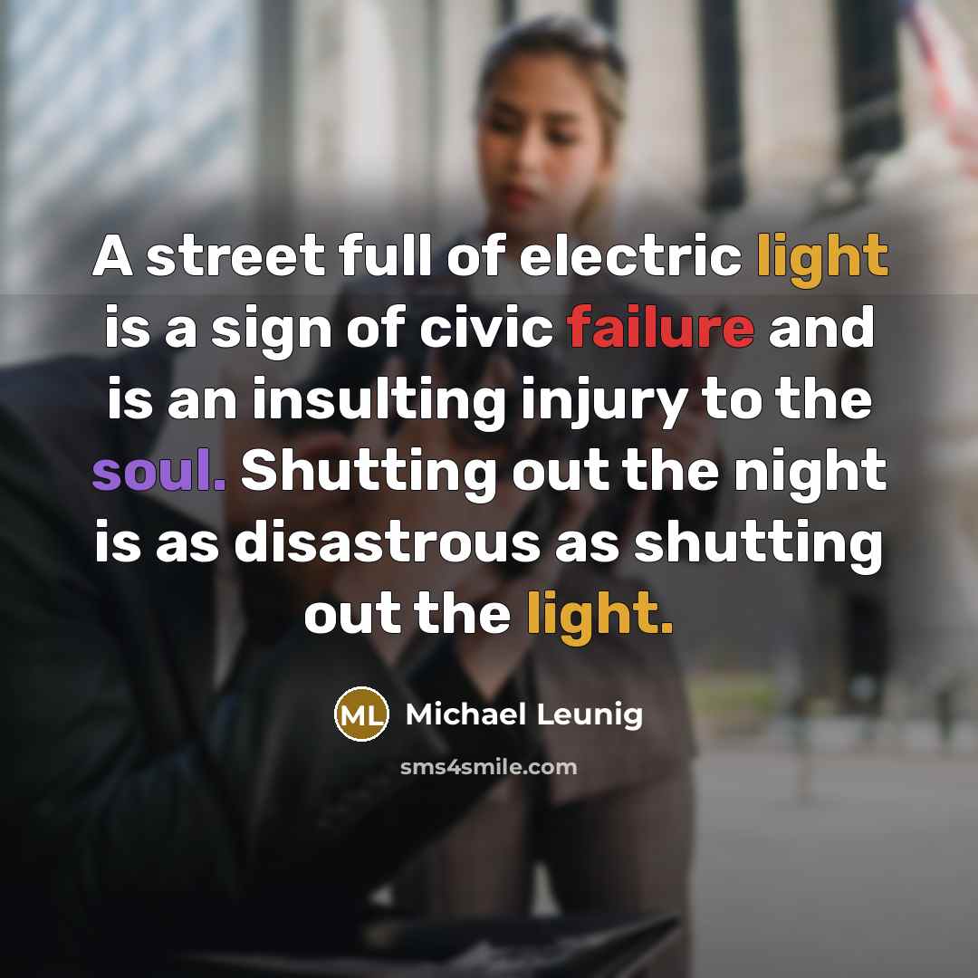 “A street full of electric light is a sign of…” quote by Michael Leunig