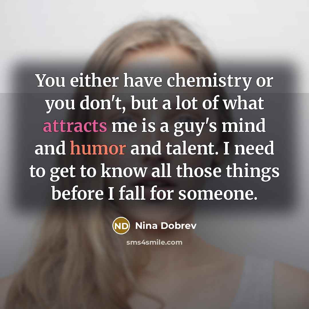 “You either have chemistry or you don't, but a lot…” quote by Nina Dobrev