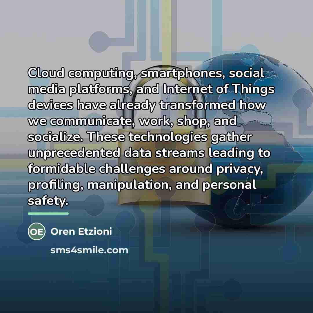 “Cloud computing, smartphones, social media platforms, and Internet of Things…” quote by Oren Etzioni