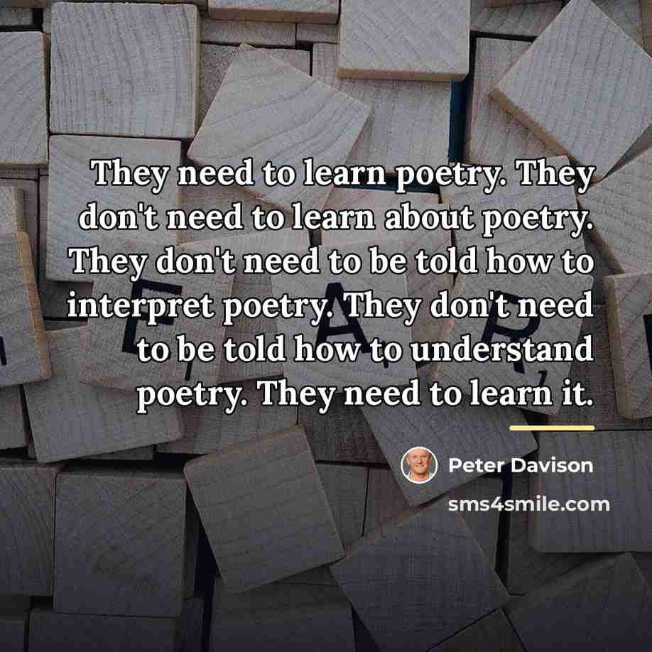 “They need to learn poetry. They don't need to learn…” quote by Peter Davison