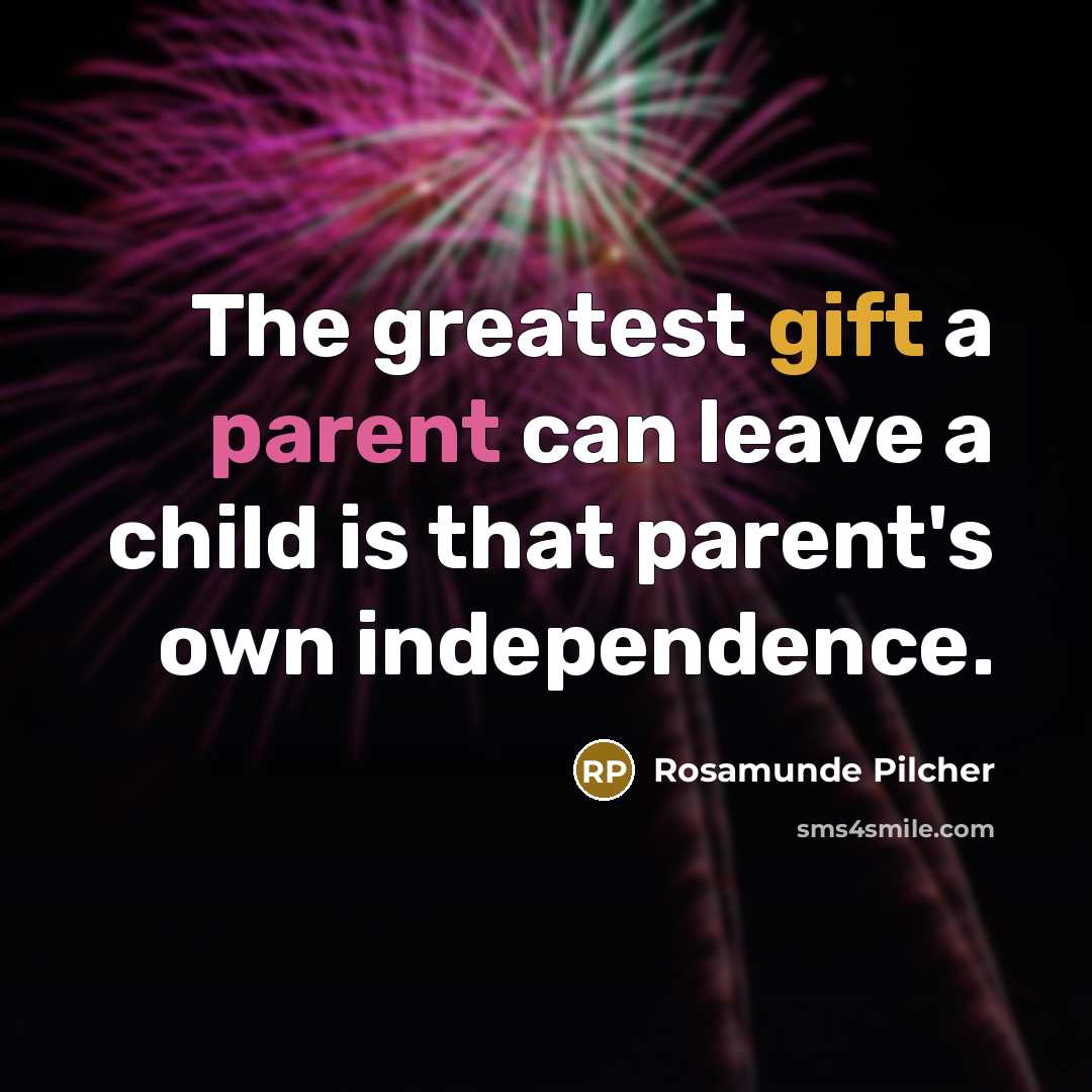 “The greatest gift a parent can leave a child is…” quote by Rosamunde Pilcher