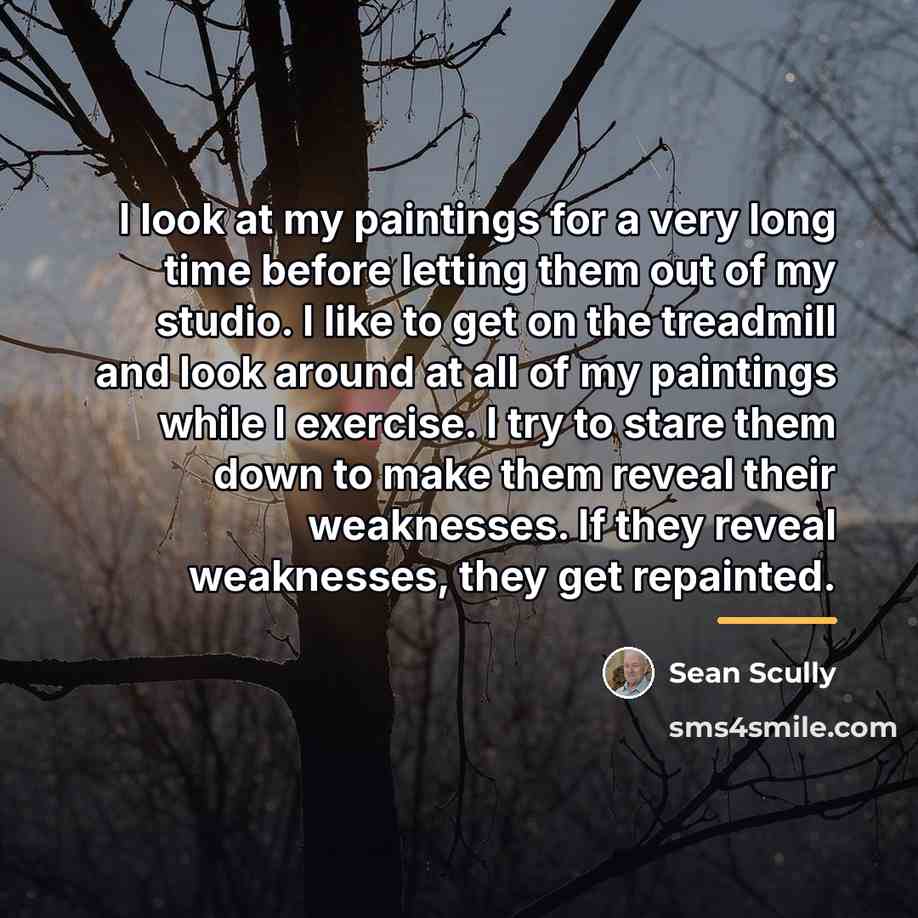 “I look at my paintings for a very long time…” quote by Sean Scully