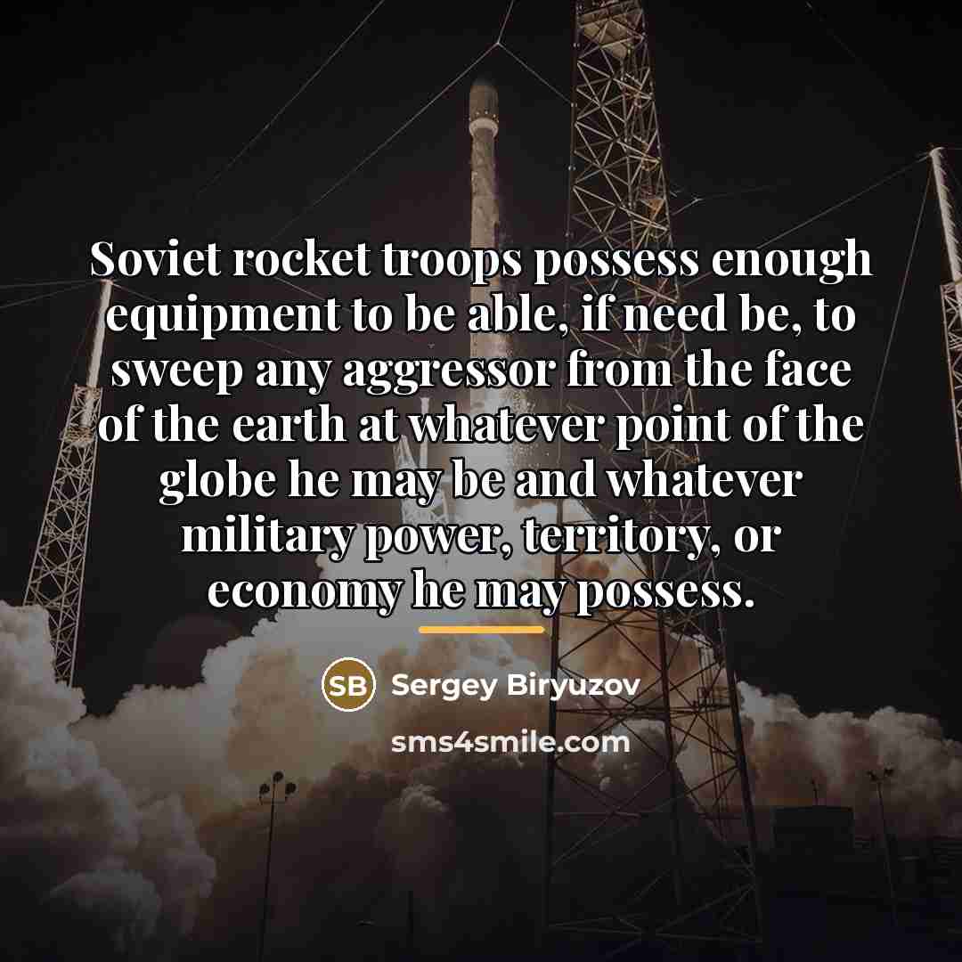 “Soviet rocket troops possess enough equipment to be able, if…” quote by Sergey Biryuzov